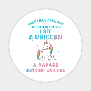 When I Look At Myself In The Mirror I See A Unicorn Magnet